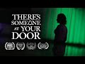 There S Someone At Your Door Horror Short Film 2024