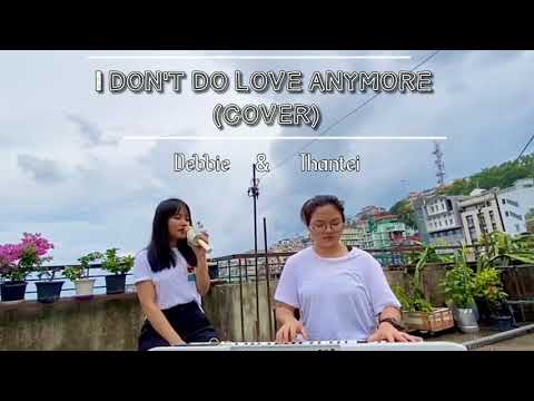 I Don’t Do Love Anymore - Medha Sahi (Debbie&Miffy Thantey Cover)