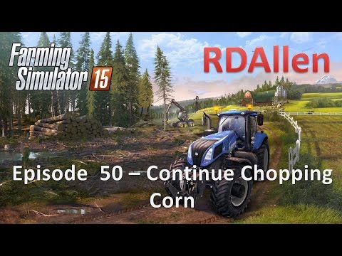 Farming Simulator 15 E50 - More Chopping Corn