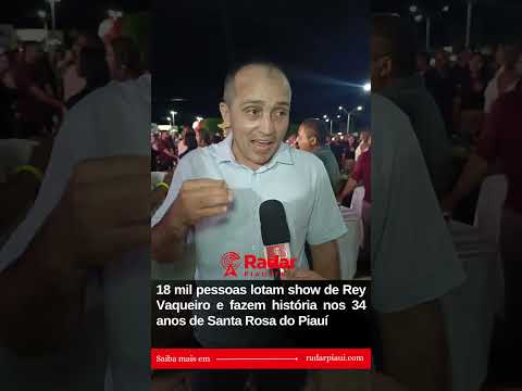 Multidão lota show dos 34 anos de Santa Rosa do Piauí