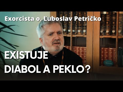 Exorcista o. Ľuboslav Petričko - Kto ide po smrti do pekla?