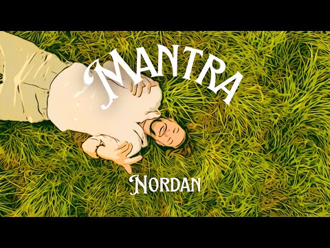Nordan - MANTRA (Deutschrap / Deutschpop | Musikvideo über Entspannung & Leichtigkeit)