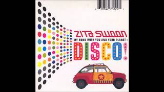 Zita Swoon - My Bond With You And Your Planet: Disco! [album version]