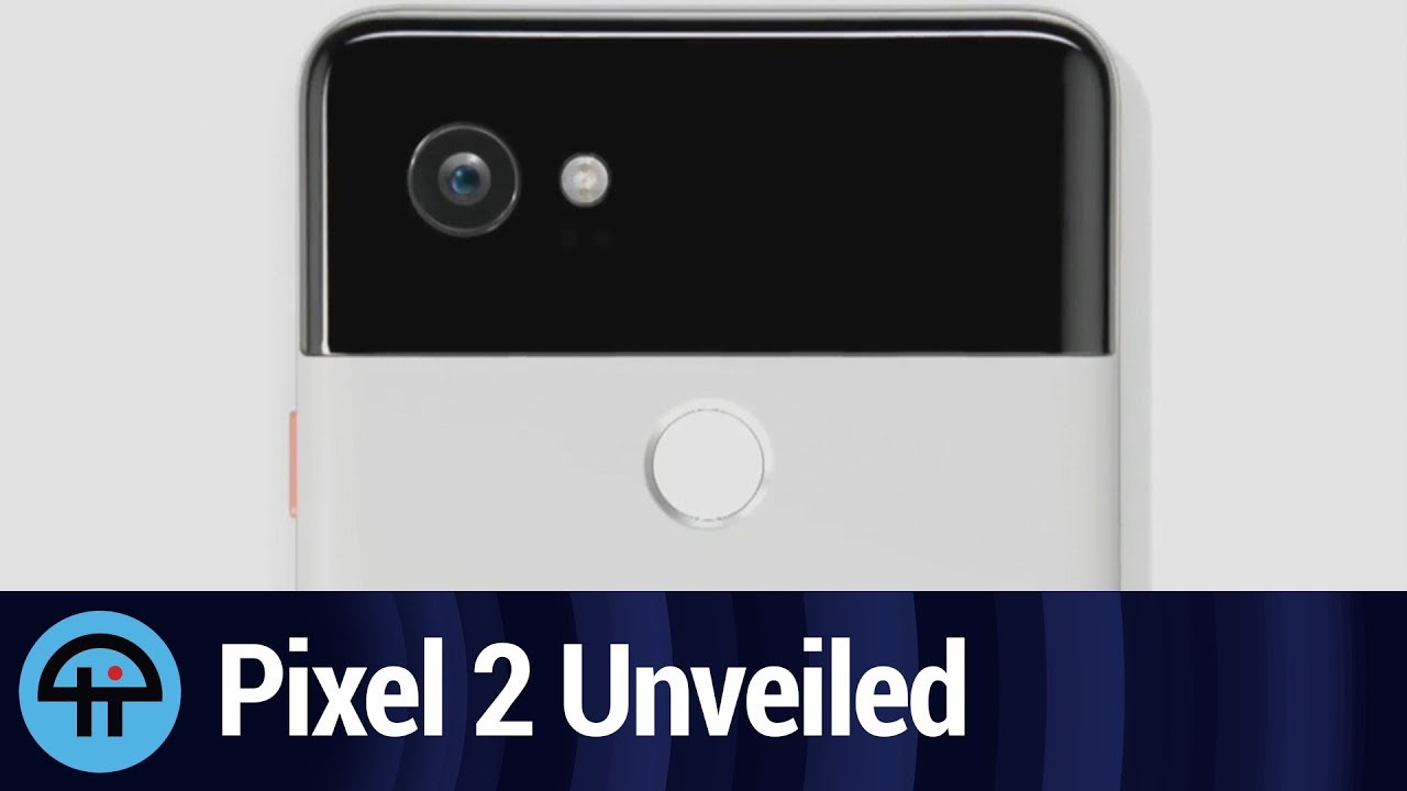 Google Unveils the Pixel 2 & Pixel 2 XL (with Commentary)