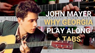 John Mayer | Why Georgia | GUITAR PLAYALONG + TAB