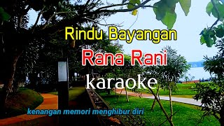 Download lagu RINDU BAYANGAN || Rana Rani || KARAOKE DANGDUT NADA WANITA mp3