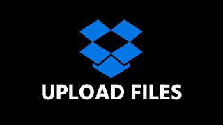 How To Upload Files To DropBox
