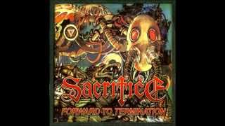 Sacrifice - Forward To Termination (Full Album)
