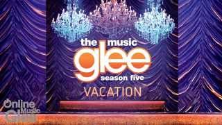 Vacation - Glee [HD Full Studio]