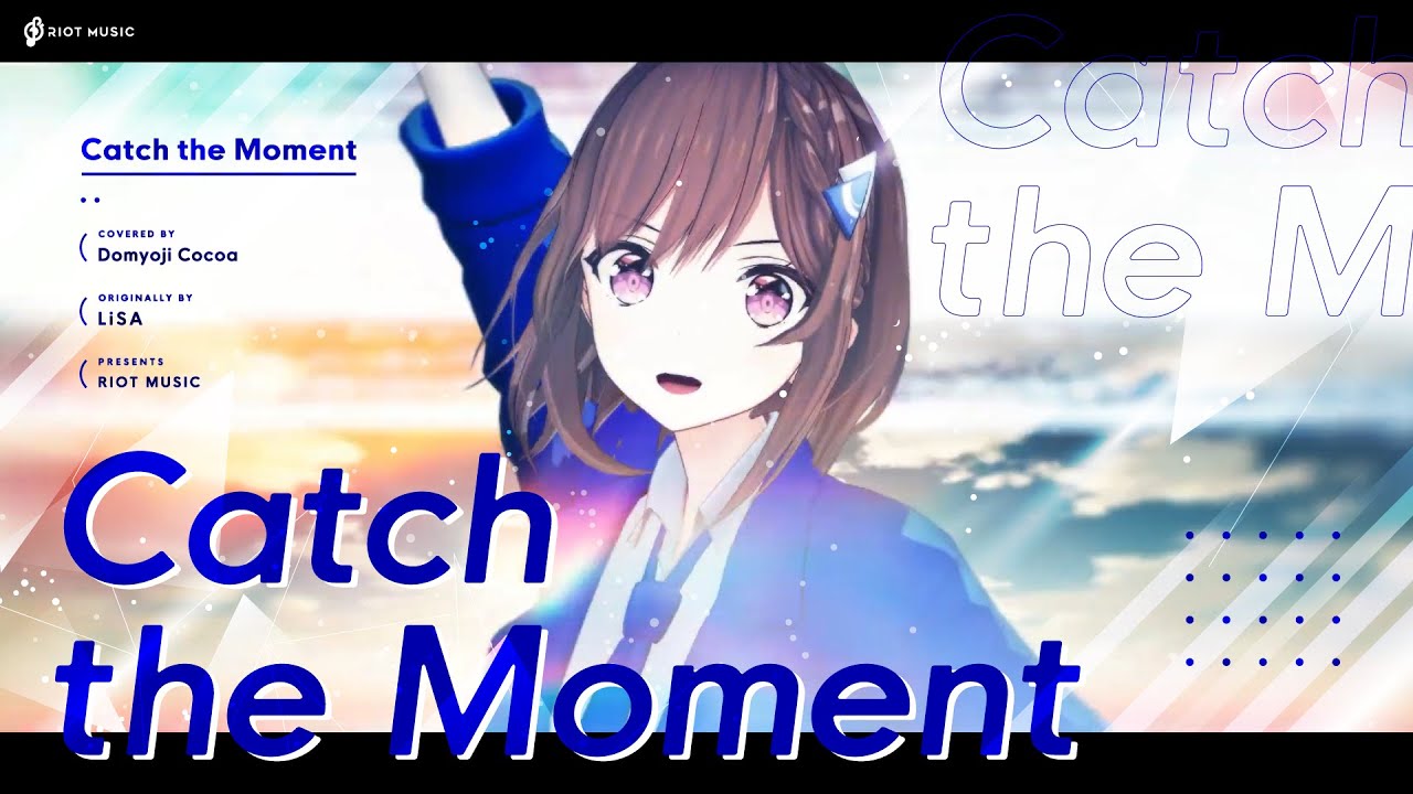Catch the Moment - LiSA // covered by 道明寺ここあ