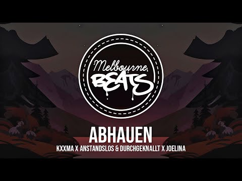 KXXMA x Anstandslos & Durchgeknallt x JOELINA - Abhauen