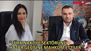 "TÜRK NAKLİYE SEKTÖRÜNÜ HAZAR GEÇİŞİNE MAHKUM ETTİLER" #özer #lojistik