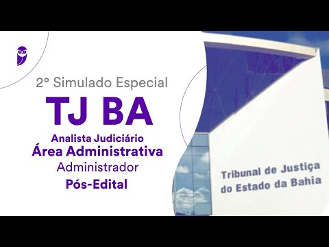 2º Simulado TJ BA – Analista Judiciário - Área Administrativa– Administrador - Pós-Edital - Correção