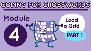 Coding for Crosswords Module 4: Load a Grid (part 1)
