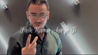 Faik Rama - Ku Je Ti
