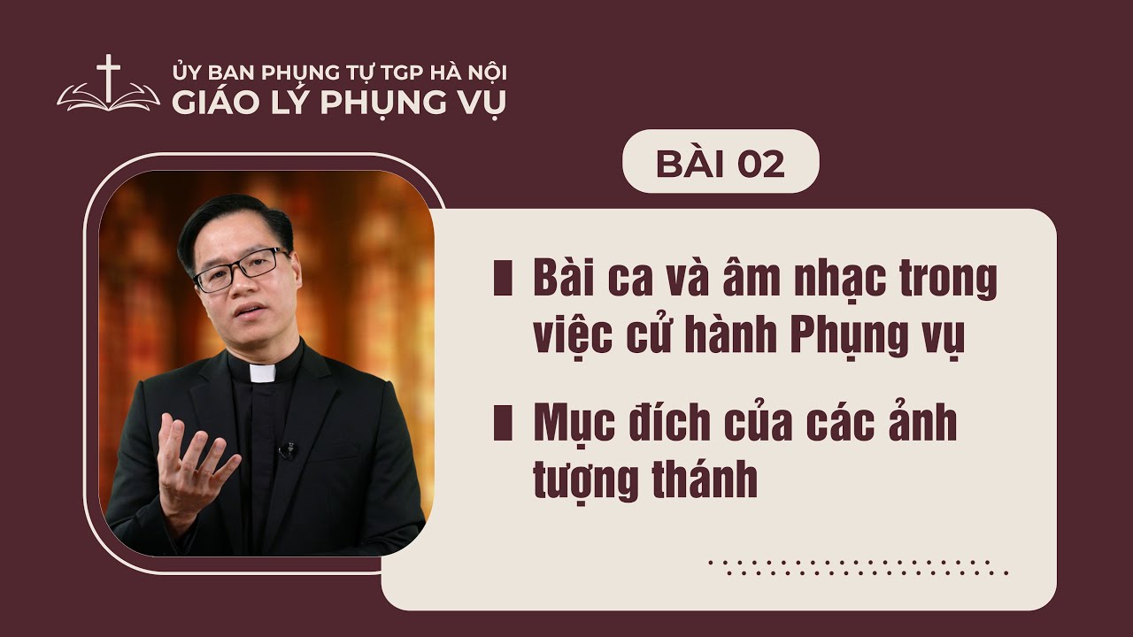 Bài 02 - Giáo lý Phụng vụ