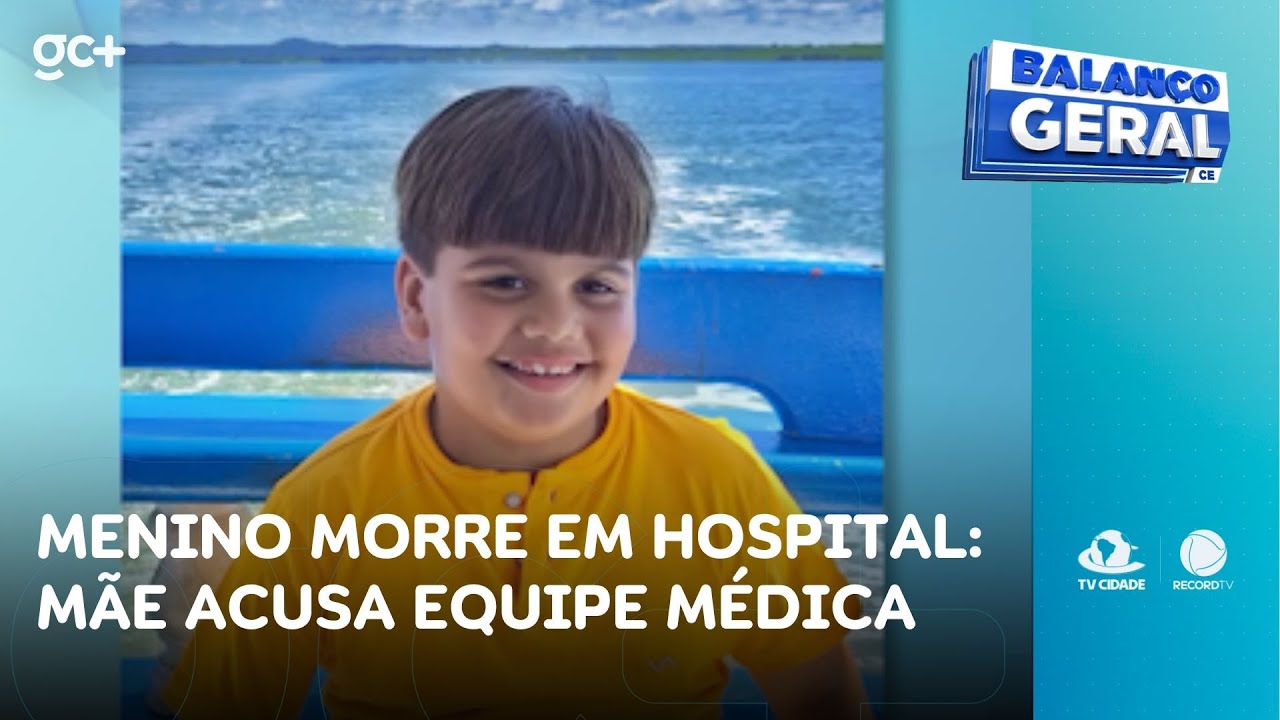 Menino morre em hospital do interior: mãe acusa equipe médica de negligência | Balanço Geral CE