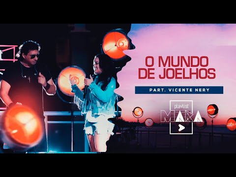 Playlist Mara - O Mundo De Joelhos - Part. Vicente Nery
