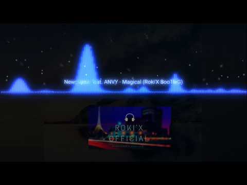 Newclaess feat. ANVY - Magical (Roki'X BooTleG)