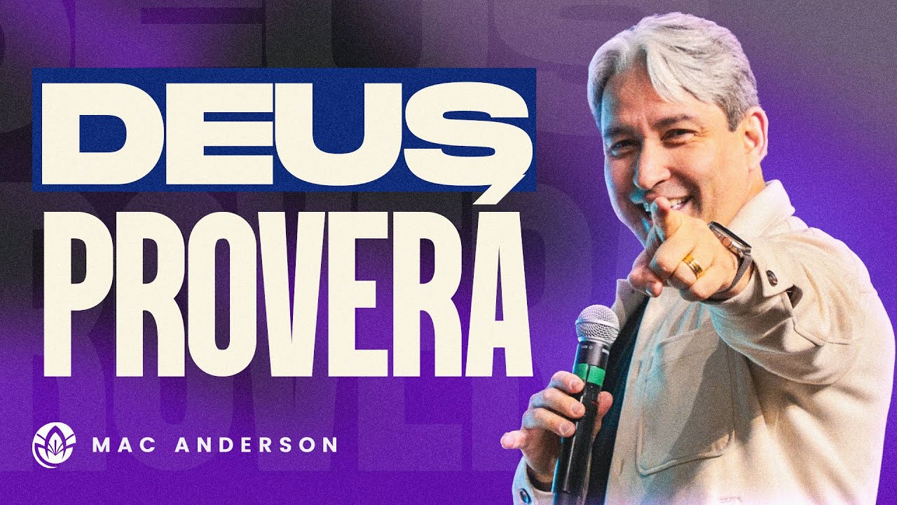 DEUS PROVERÁ | MAC ANDERSON (SERMÃO COMPLETO)