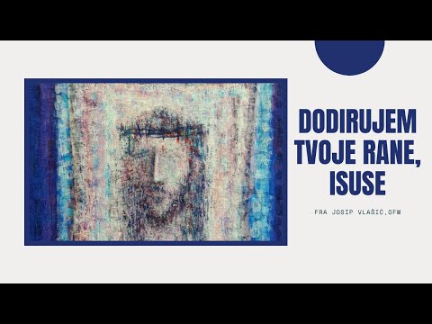 Dodirujem tvoje rane, Isuse - Meditacija pred križem