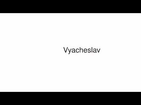 How to pronounce Vyacheslav
