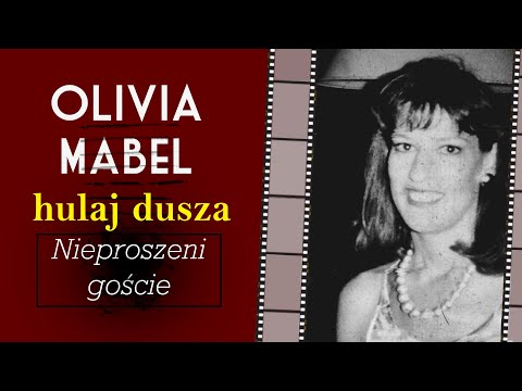 Nieproszeni Goście.Czy Olivia Mabel naprawdę istniała?/ Hulaj Dusza Historie Kryminalne