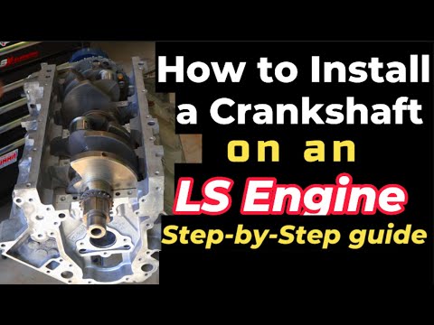 "How to Install a Crankshaft on an LS Engine – Step-by-Step Guide!"