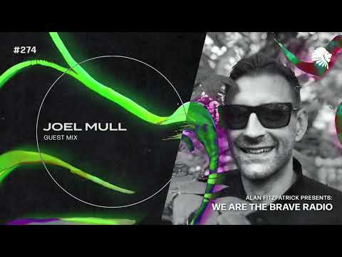 We Are The Brave Radio 274 - Joe Mull (Guest Mix)