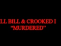 ILL BILL & CROOKED I - "MURDERED"