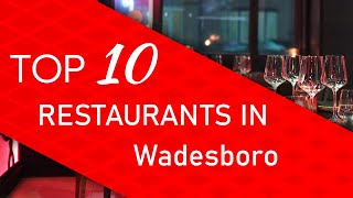 Top 10 best Restaurants in Wadesboro, North Carolina