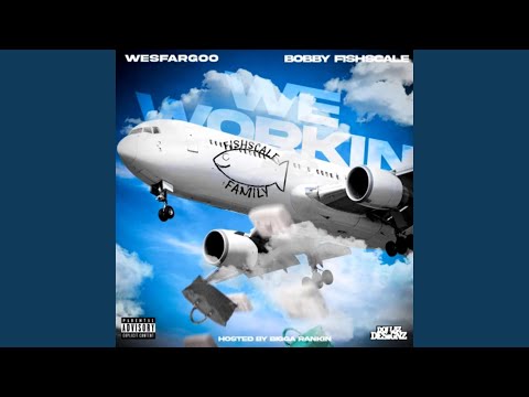 We Workin (feat. Bobby Fishscale & Bigga Rankin)