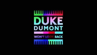 Duke Dumont - Won t Look Back (audio)