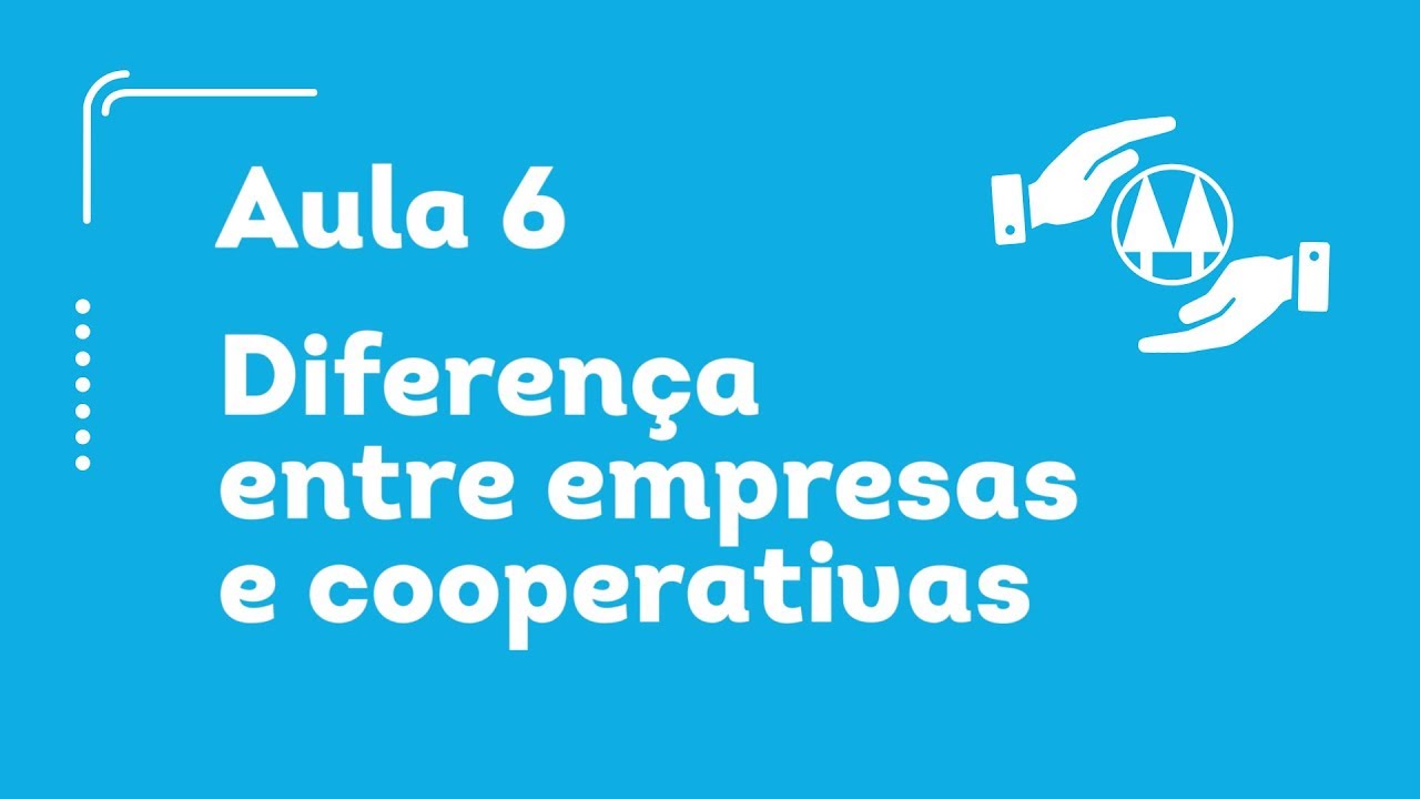 Aula 6 -  Diferença entre empresas x cooperativas