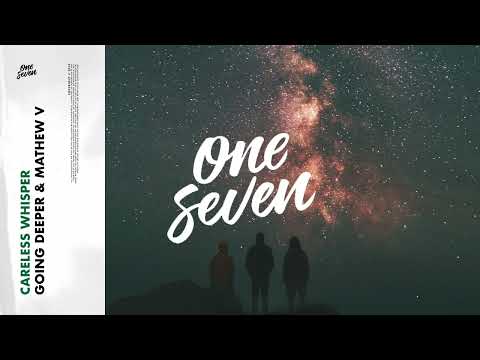 Going Deeper & Mathew V – Careless Whisper