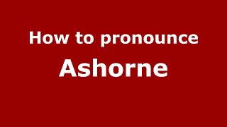 How to pronounce Ashorne