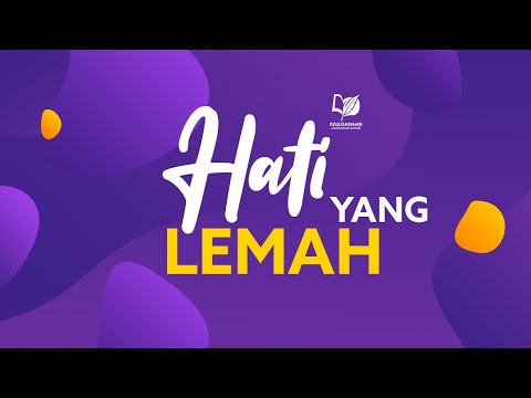 Hati yang Lemah