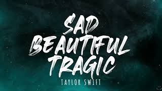 Taylor Swift - Sad Beautiful Tragic (Taylor&#39;s Version) (Lyrics) 1 Hour