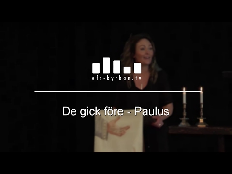 De gick före - Paulus  - Marie-Louise Nilsson 2017-05-14