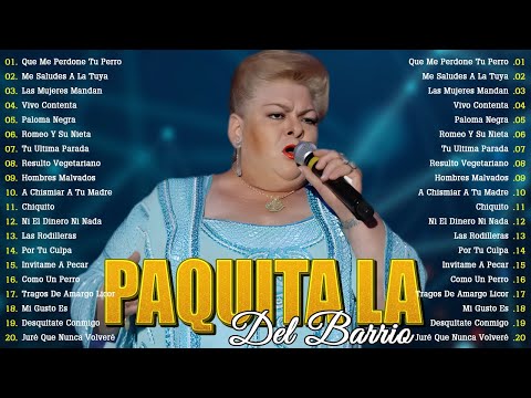 PAQUITA LA DEL BARRIO MIX 20 GRANDES EXITOS 🌹 LO MEJOR DE PAQUITA LA DEL BARRIO COMPLETO