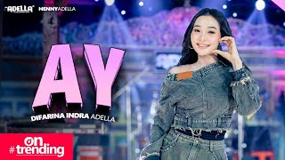 Download lagu AY - Difarina Indra Adella - OM ADELLA mp3