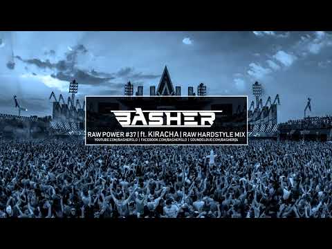 Basher & Kiracha - RAW Power #37 (Raw Hardstyle Mix - June 2018)