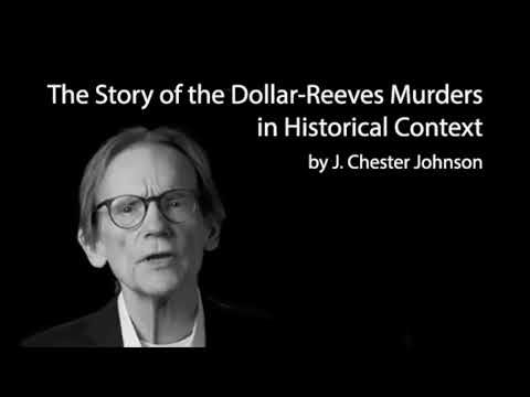 The Story of the Dollar-Reeves Murders in Historical Context by J.Chester Johnson