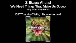 3 Steps Ahead - We Need Things That Make Us Go (Bug Slowbizzy Rmx)