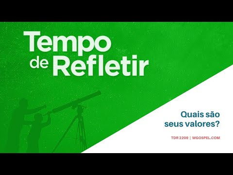 Tempo de Refletir 2209 - Quais são seus valores?