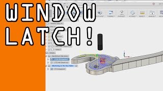 Fixturing & CAM for a Window Latch in Fusion 360!  FF59