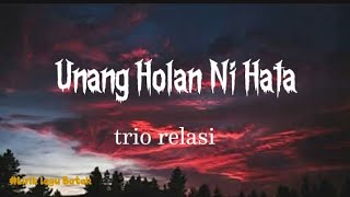 Download lagu Unang Holan Di Hata - Trio Relasi (  Lyrics Video) || Lagu Batak Terbaru mp3