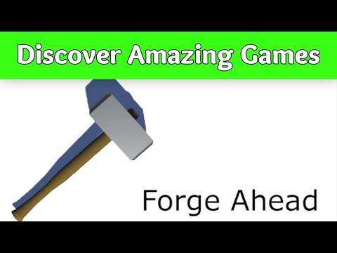 Forge Ahead - GamePlay | Discover Amazing Games