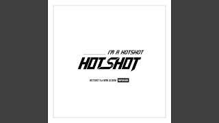 I'm a HOTSHOT