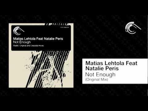 Matias Lehtola Feat Natalie Peris - Not Enough (Original Mix) [Captured Music]
